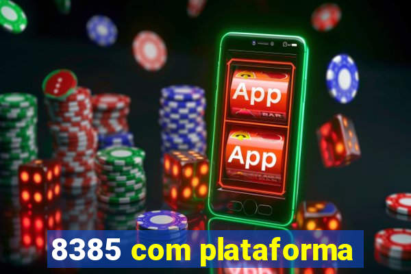 8385 com plataforma